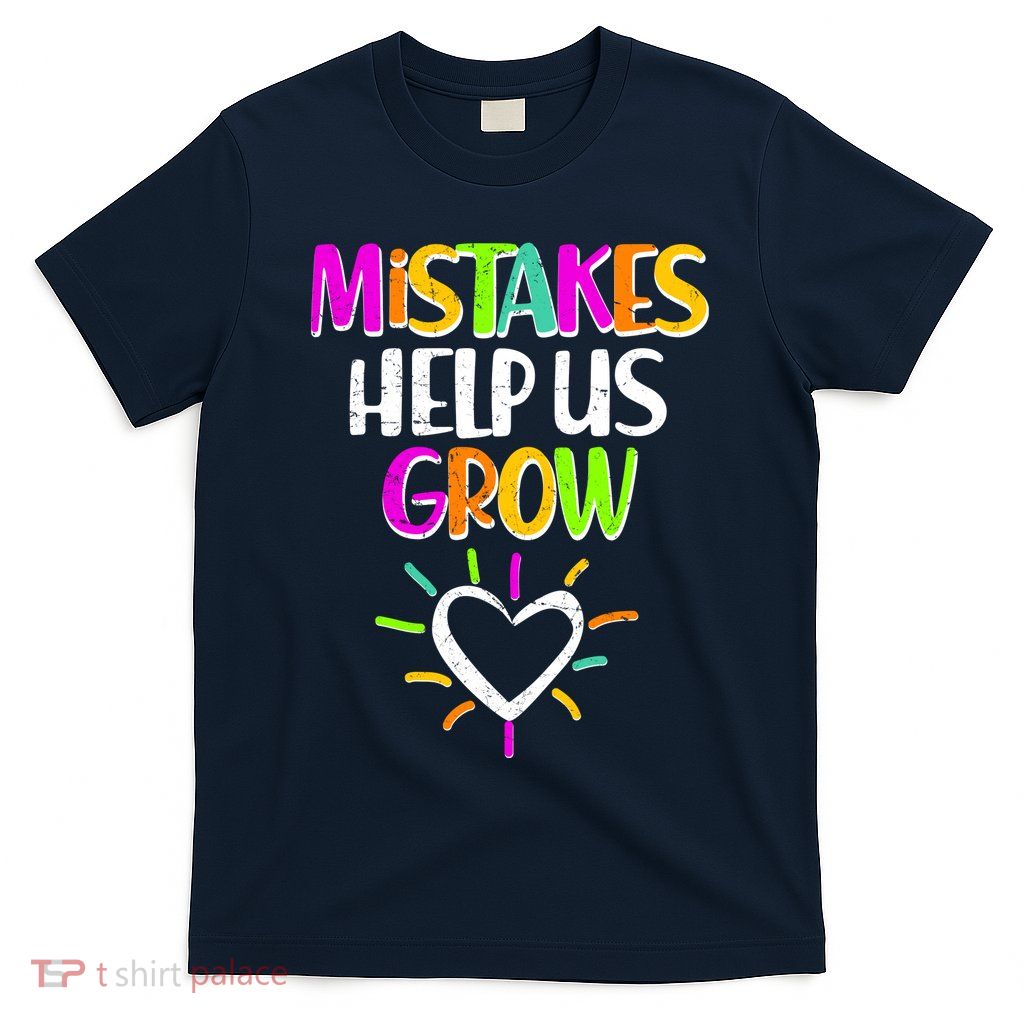 Mistakes Helps Us Grow T-Shirt