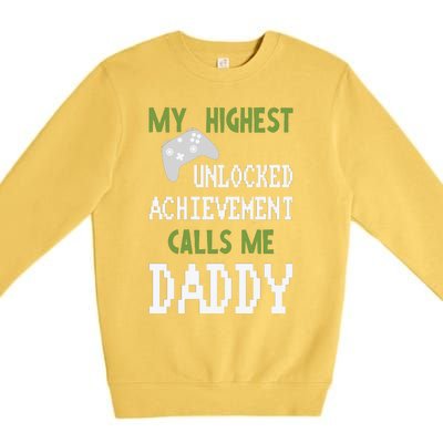 My Highest Unlocked Achievement Calls Me Daddy Fathers Day Premium Crewneck Sweatshirt