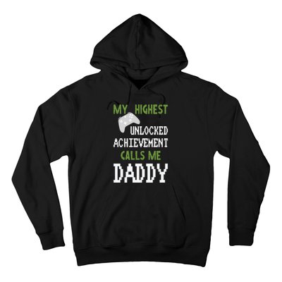 My Highest Unlocked Achievement Calls Me Daddy Fathers Day Hoodie