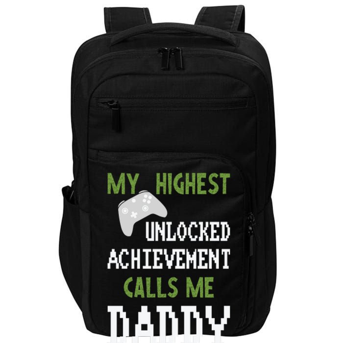 My Highest Unlocked Achievement Calls Me Daddy Fathers Day Impact Tech Backpack