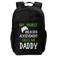 My Highest Unlocked Achievement Calls Me Daddy Fathers Day Daily Commute Backpack