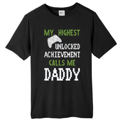 My Highest Unlocked Achievement Calls Me Daddy Fathers Day Tall Fusion ChromaSoft Performance T-Shirt