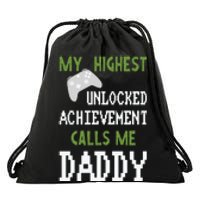 My Highest Unlocked Achievement Calls Me Daddy Fathers Day Drawstring Bag