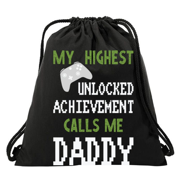 My Highest Unlocked Achievement Calls Me Daddy Fathers Day Drawstring Bag