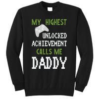 My Highest Unlocked Achievement Calls Me Daddy Fathers Day Tall Sweatshirt