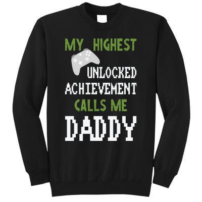 My Highest Unlocked Achievement Calls Me Daddy Fathers Day Tall Sweatshirt