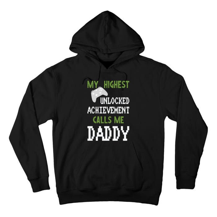 My Highest Unlocked Achievement Calls Me Daddy Fathers Day Tall Hoodie