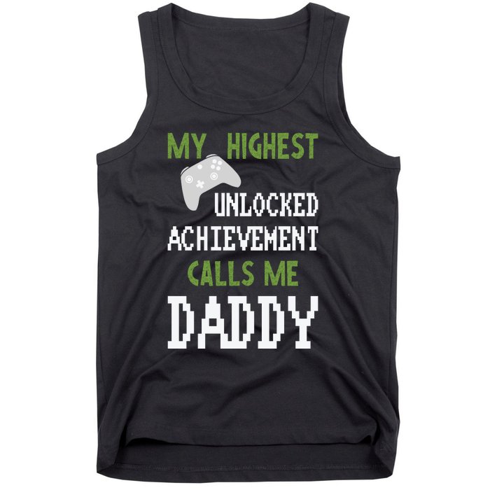 My Highest Unlocked Achievement Calls Me Daddy Fathers Day Tank Top