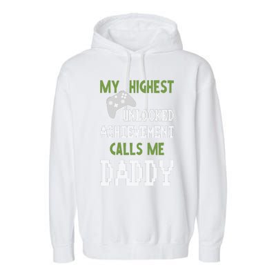 My Highest Unlocked Achievement Calls Me Daddy Fathers Day Garment-Dyed Fleece Hoodie