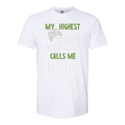 My Highest Unlocked Achievement Calls Me Daddy Fathers Day Softstyle CVC T-Shirt