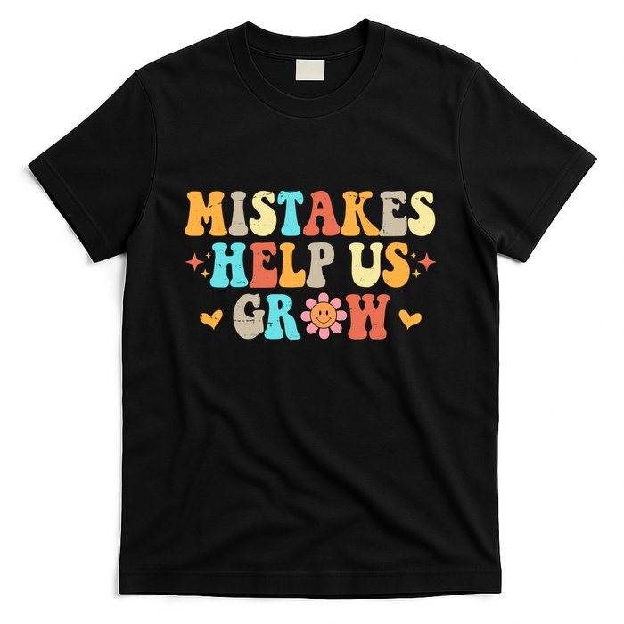 Mistakes Help Us Grow Positive Quote T-Shirt