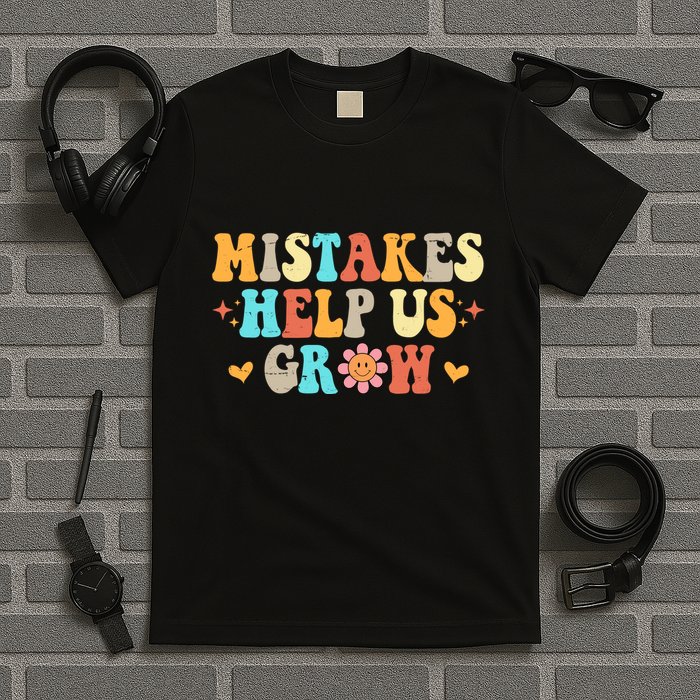 Mistakes Help Us Grow Positive Quote T-Shirt