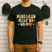 Mistakes Help Us Grow Positive Quote T-Shirt