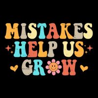 Mistakes Help Us Grow Positive Quote T-Shirt