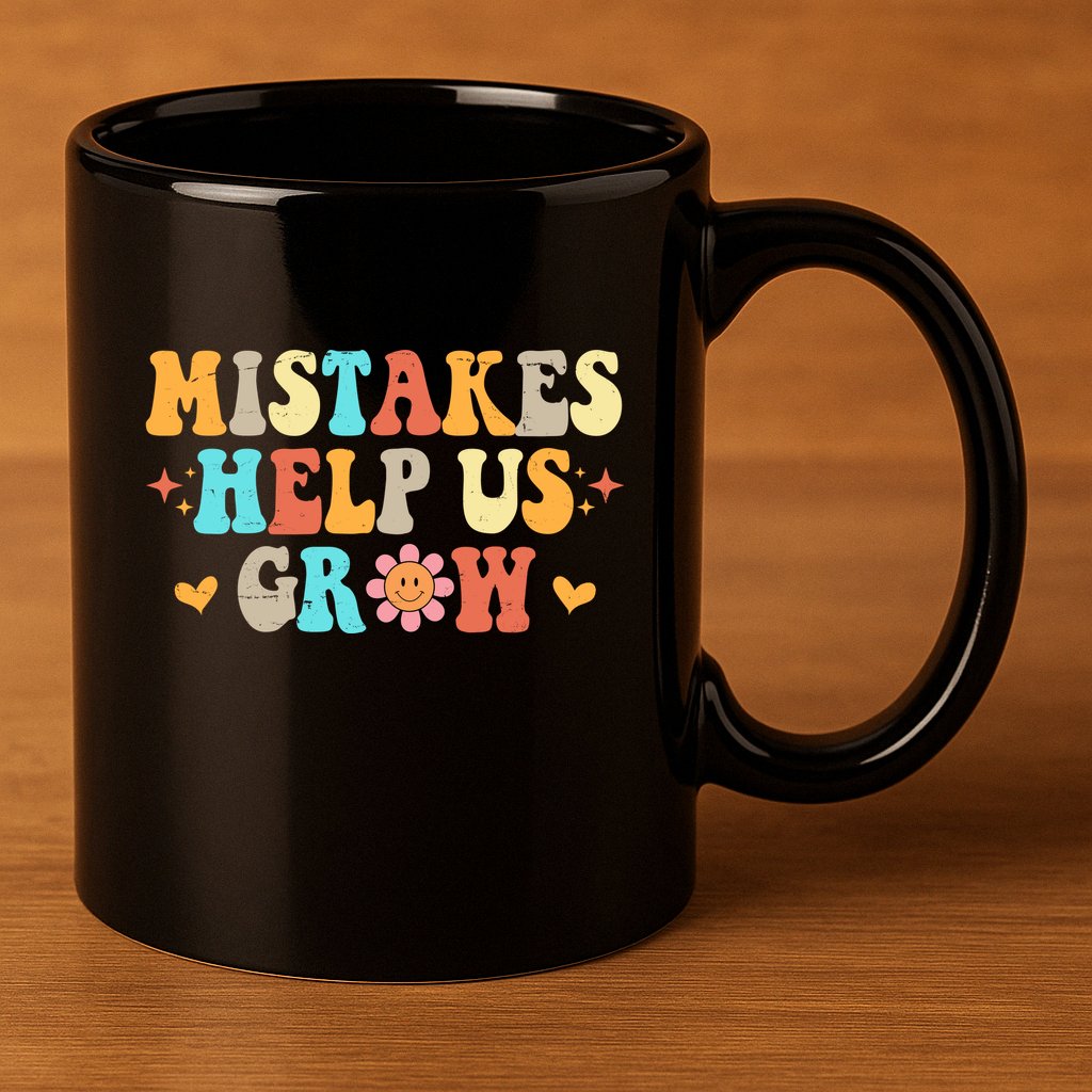 Mistakes Help Us Grow Positive Quote 11oz C Handle Ceramic Mug