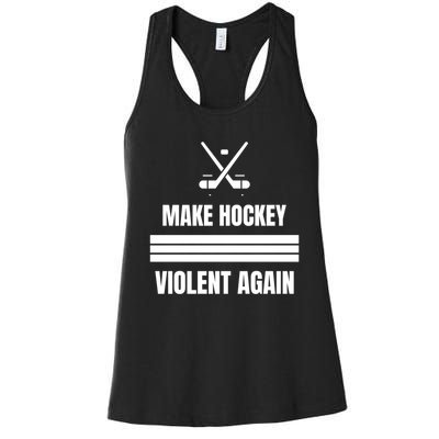 Make Hockey Violent Again Funny Hockey Players Maga Canada Ice Women's Racerback Tank