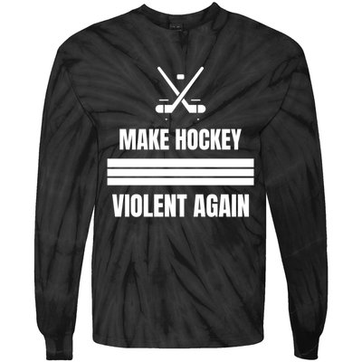 Make Hockey Violent Again Funny Hockey Players Maga Canada Ice Tie-Dye Long Sleeve Shirt