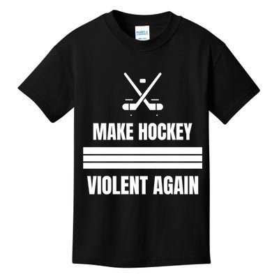 Make Hockey Violent Again Funny Hockey Players Maga Canada Ice Kids T-Shirt