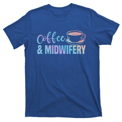 Midwife Healthcare Worker Labour Obstetrician Coffee Lover Meaningful Gift T-Shirt