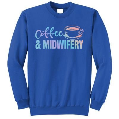 Midwife Healthcare Worker Labour Obstetrician Coffee Lover Meaningful Gift Tall Sweatshirt