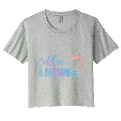 Midwife Healthcare Worker Labour Obstetrician Coffee Lover Meaningful Gift Women's Crop Top Tee