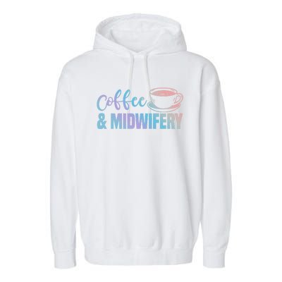 Midwife Healthcare Worker Labour Obstetrician Coffee Lover Meaningful Gift Garment-Dyed Fleece Hoodie