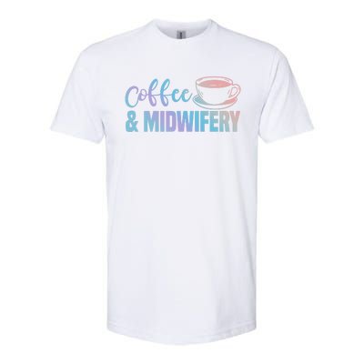 Midwife Healthcare Worker Labour Obstetrician Coffee Lover Meaningful Gift Softstyle CVC T-Shirt