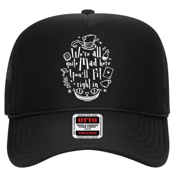 Mad Hatter We're All Quite Mad Here You'll Fit Right In Witches Comfy Halloween High Crown Mesh Back Trucker Hat