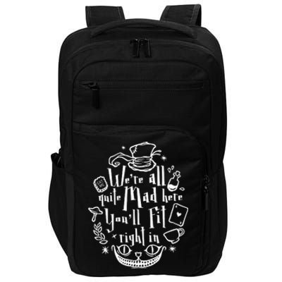 Mad Hatter We're All Quite Mad Here You'll Fit Right In Witches Comfy Halloween Impact Tech Backpack