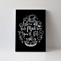 Mad Hatter We're All Quite Mad Here You'll Fit Right In Witches Comfy Halloween Canvas