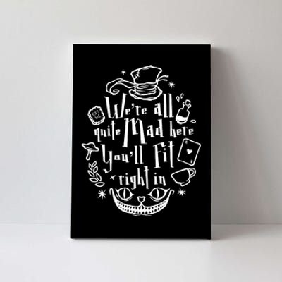 Mad Hatter We're All Quite Mad Here You'll Fit Right In Witches Comfy Halloween Canvas