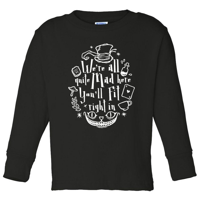 Mad Hatter We're All Quite Mad Here You'll Fit Right In Witches Comfy Halloween Toddler Long Sleeve Shirt