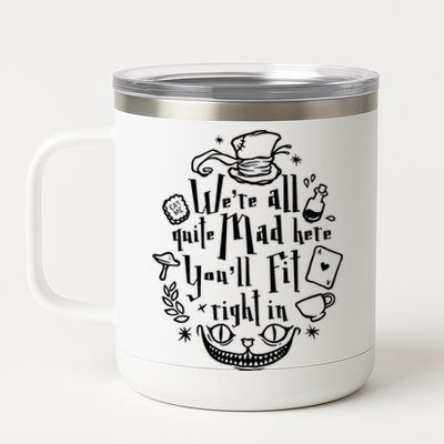 Mad Hatter We're All Quite Mad Here You'll Fit Right In Witches Comfy Halloween 12 oz Stainless Steel Tumbler Cup