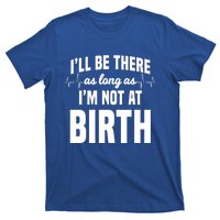 Midwife Healthcare Worker Labour Obstetrician Not At A Birth Gift T-Shirt