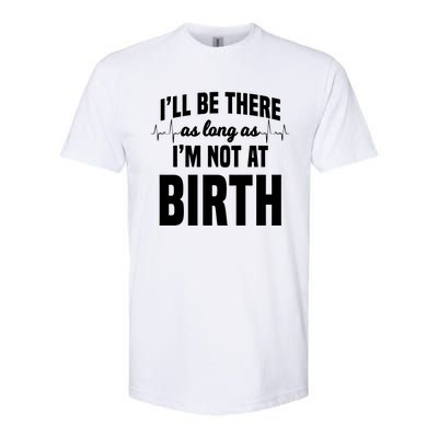 Midwife Healthcare Worker Labour Obstetrician Not At A Birth Gift Softstyle CVC T-Shirt