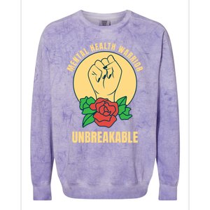 Mental Health Warrior Unbreakable Gift Colorblast Crewneck Sweatshirt