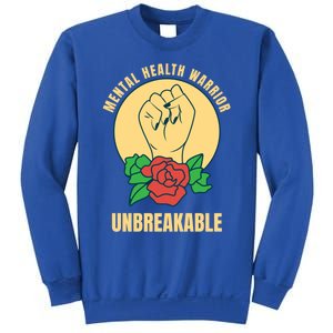 Mental Health Warrior Unbreakable Gift Sweatshirt