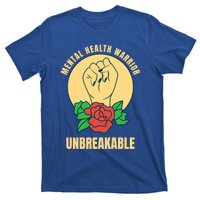 Mental Health Warrior Unbreakable Gift T-Shirt