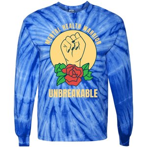 Mental Health Warrior Unbreakable Gift Tie-Dye Long Sleeve Shirt