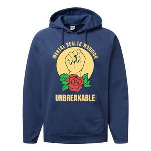 Mental Health Warrior Unbreakable Gift Performance Fleece Hoodie