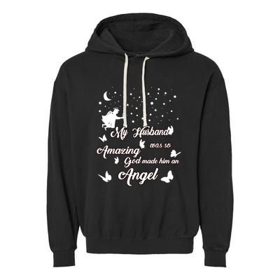 My Husband Was So Amazing God Made Him An Angel Missed Him Funny Gift Garment-Dyed Fleece Hoodie