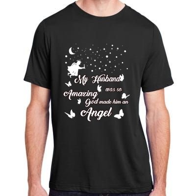 My Husband Was So Amazing God Made Him An Angel Missed Him Funny Gift Adult ChromaSoft Performance T-Shirt