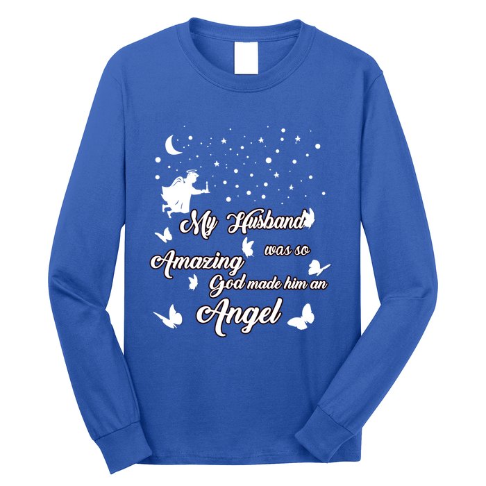 My Husband Was So Amazing God Made Him An Angel Missed Him Funny Gift Long Sleeve Shirt