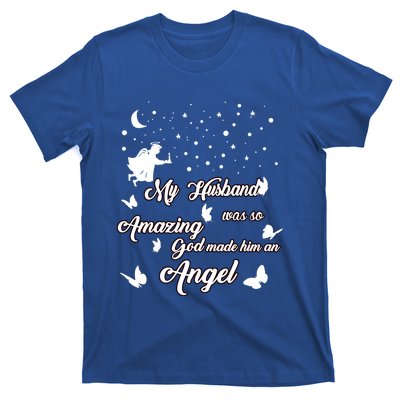 My Husband Was So Amazing God Made Him An Angel Missed Him Funny Gift T-Shirt