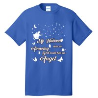 My Husband Was So Amazing God Made Him An Angel Missed Him Funny Gift Tall T-Shirt