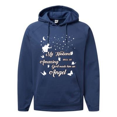 My Husband Was So Amazing God Made Him An Angel Missed Him Funny Gift Performance Fleece Hoodie