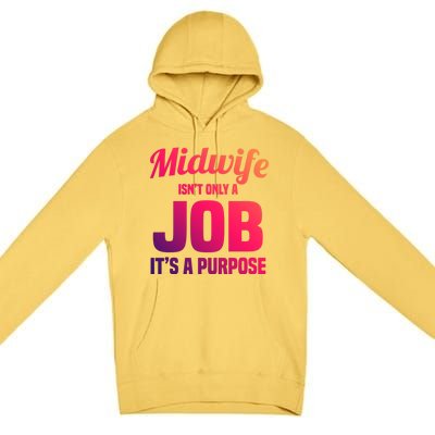 Midwife Healthcare Worker Labour Birth Job Purpose Gift Premium Pullover Hoodie