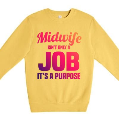 Midwife Healthcare Worker Labour Birth Job Purpose Gift Premium Crewneck Sweatshirt