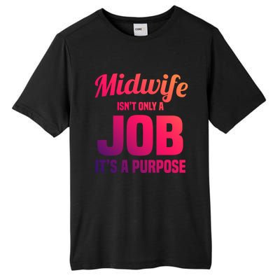 Midwife Healthcare Worker Labour Birth Job Purpose Gift Tall Fusion ChromaSoft Performance T-Shirt