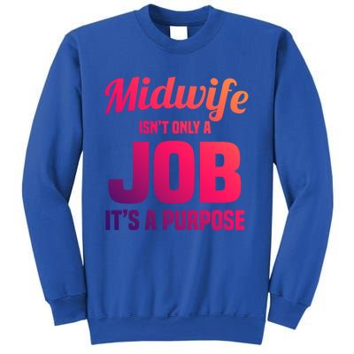 Midwife Healthcare Worker Labour Birth Job Purpose Gift Sweatshirt